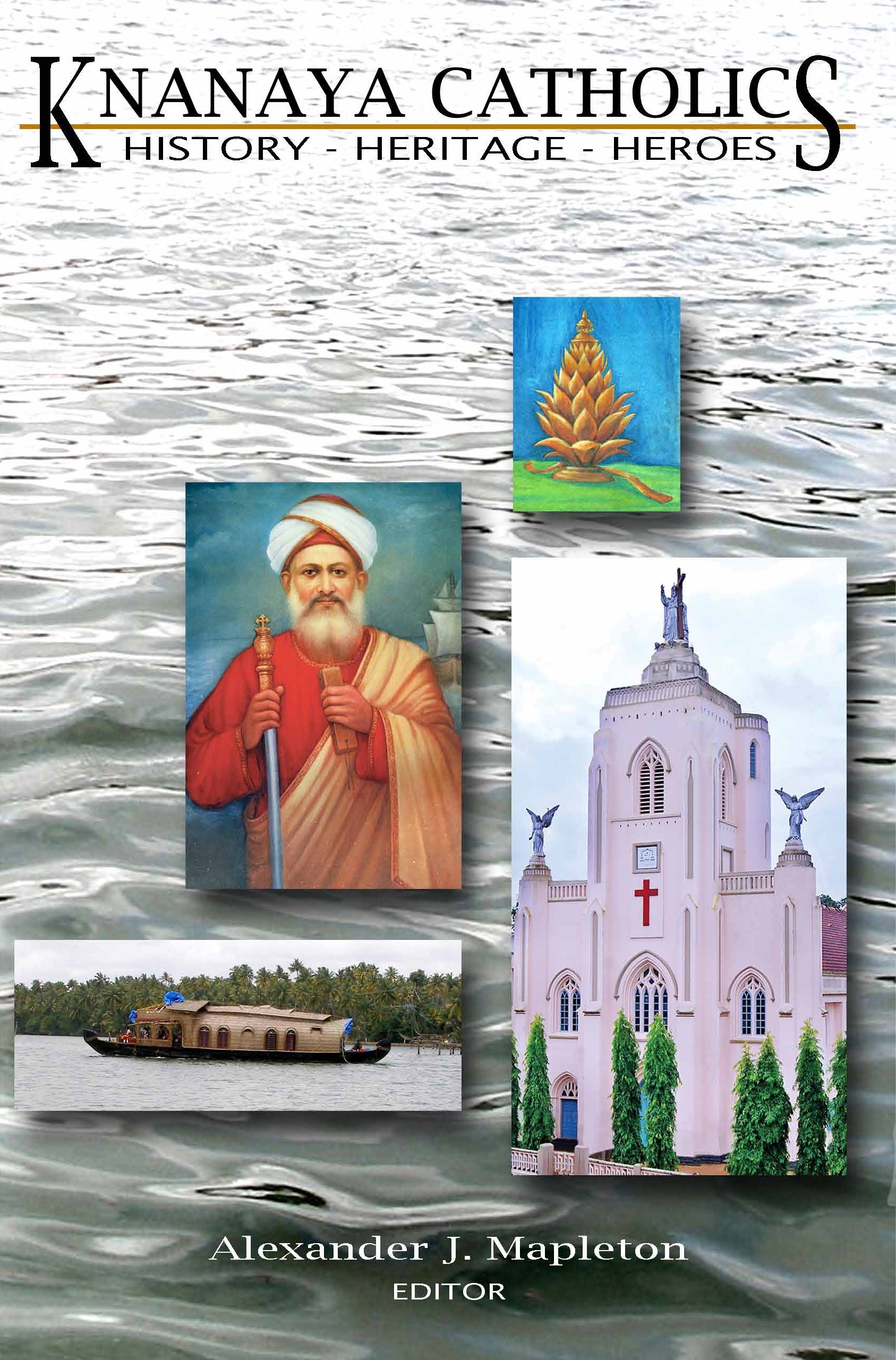 Knanaya Catholics, History, Heritage and Heroes