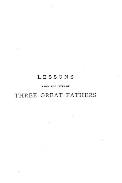 Lessons from the Lives of Three Great Fathers.